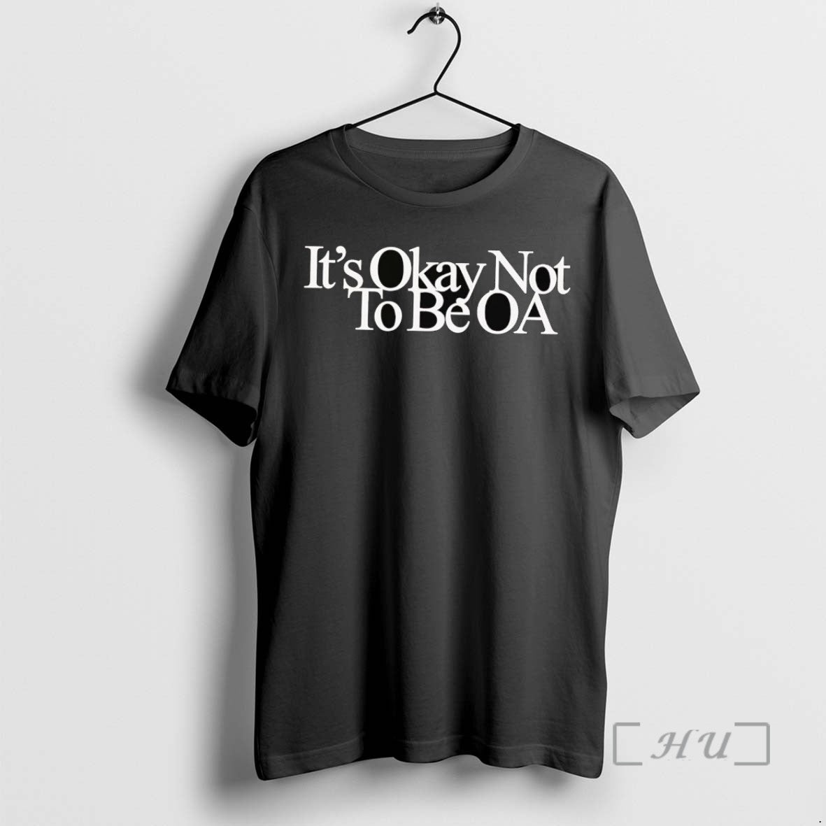 Trending Its Okay Not To Be Oa Tee Shirts Sweater