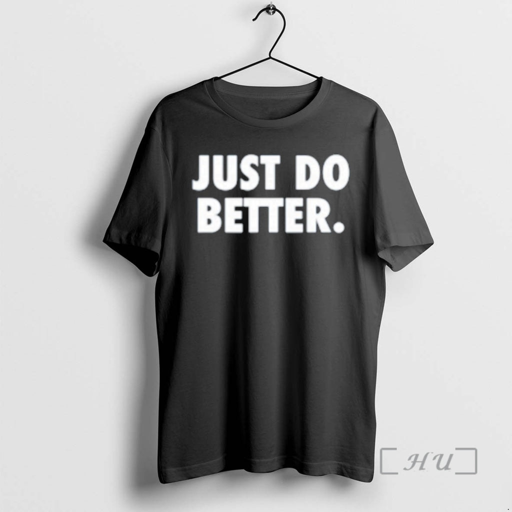 Trending Just Do Better Premium T Shirt Sweater