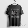 Trending Keep Your Friends Close And Your Nephews In The Tower Tee Shirt Sweater