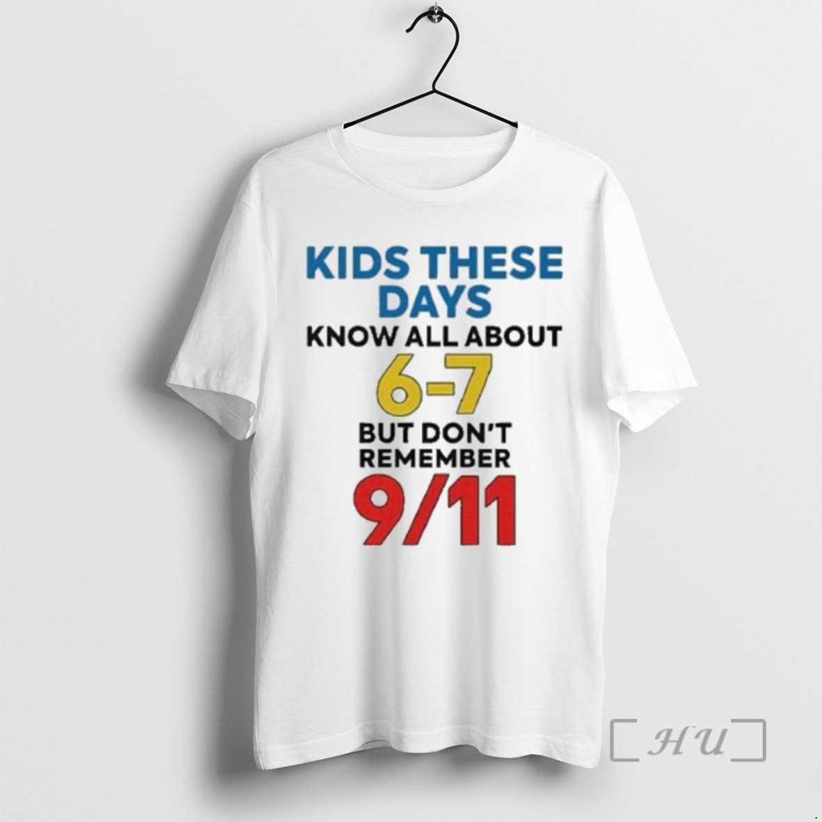 Trending Kids These Days Know All About 67 But Dont Remember 9 11 Premium