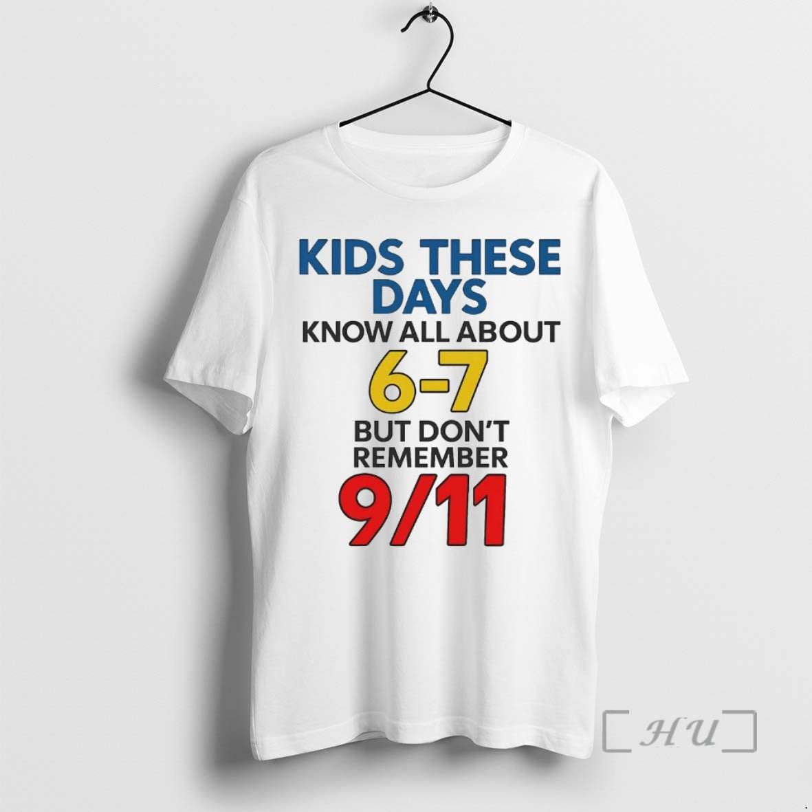 Trending Kids These Days Know All About 6 7 But Dont Remember 9 11 Premium