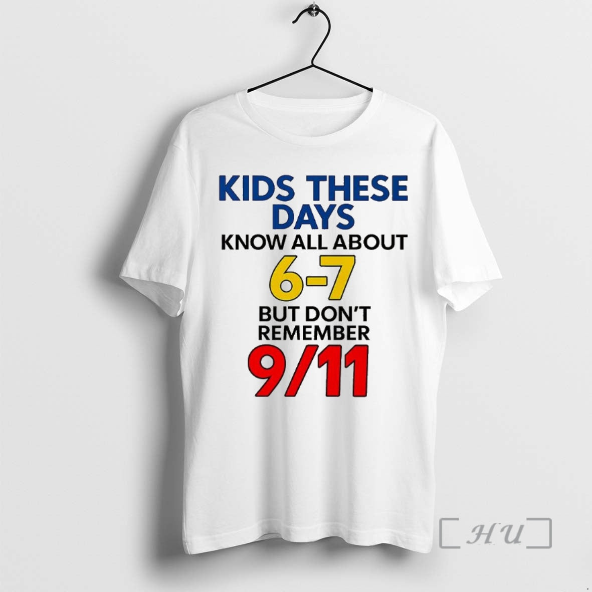 Trending Kids These Days Know All About 6 7 But Dont Remember 9 11 Meme