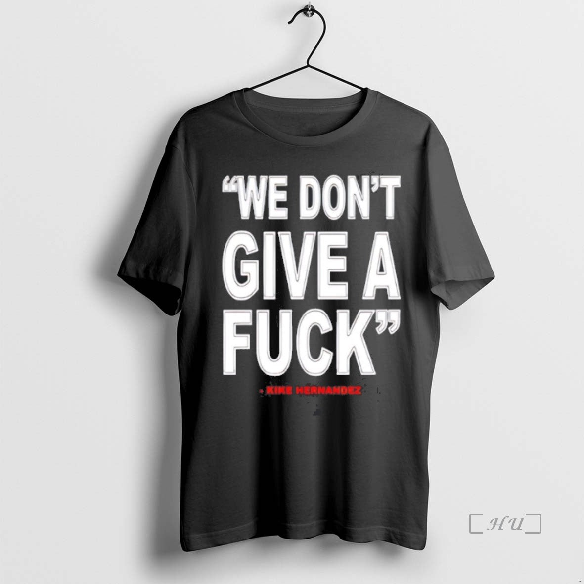 Trending Kike Hernandez La Dodgers We Dont Give A Fuck T Shirt Sweater