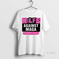 Trending Milfs Against Maga We Raise Babies Not Bigots Hirt T Shirt Sweater
