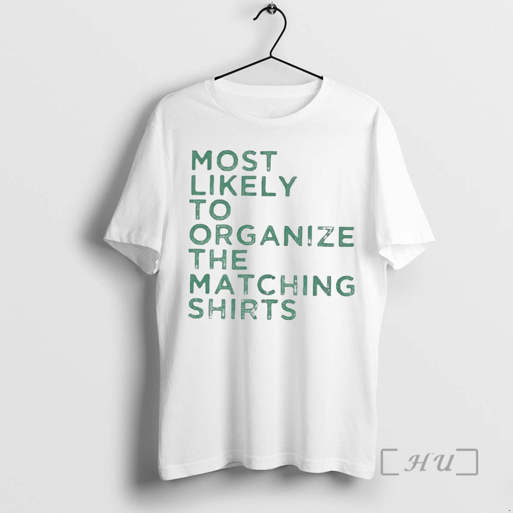 Trending Most Likely To Organize The Matching Premium T Shirt Sweater