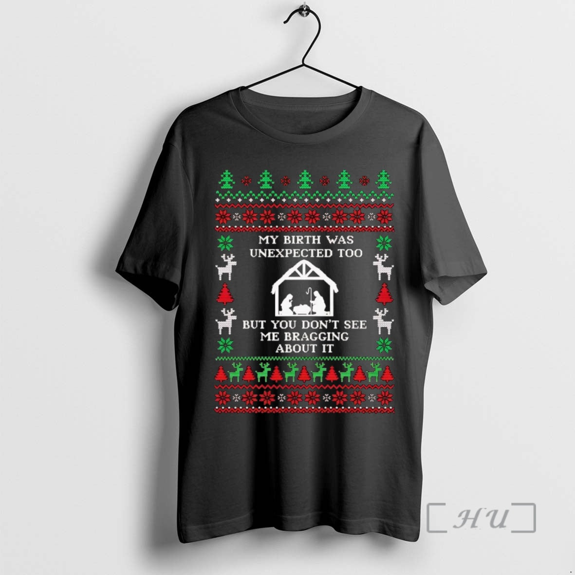 Trending My Birth Was Unexpected Too But You Dont See Me Bragging Christmas Premium