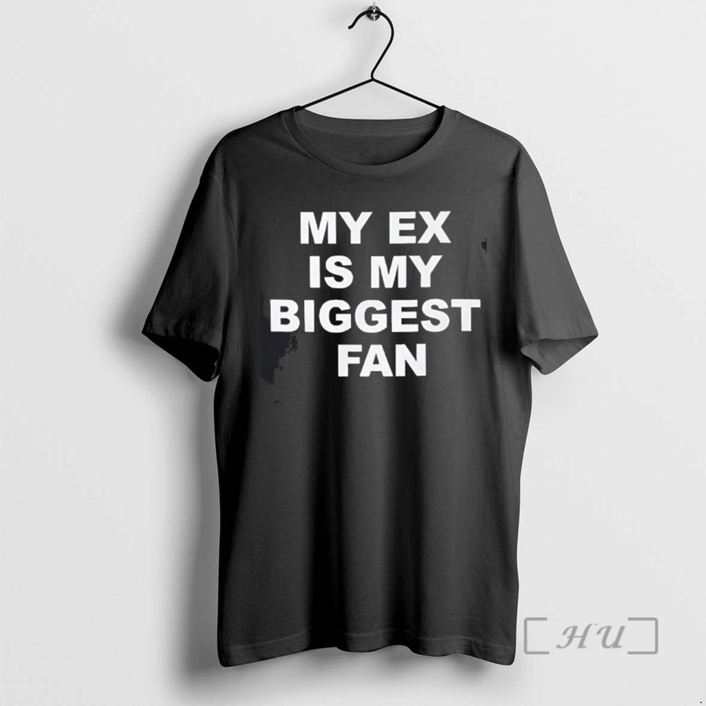 Trending My Ex Is My Biggest Fan T Shirt Sweater