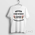 Trending Never Stand Between A Woman And Her 7 Brew Coffee T Shirt Sweater