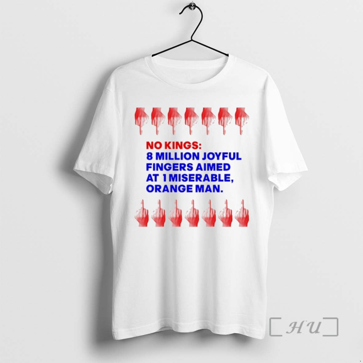 Trending No Kings 8 Million Joyful Fingers Aimed At 1 Miserable Orange Man T Shirts