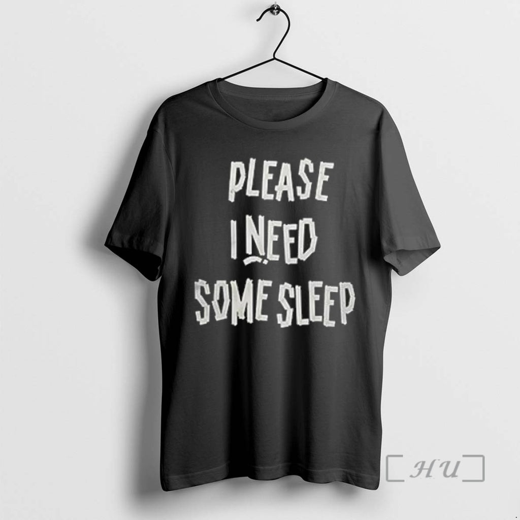Trending Please I Need Some Sleep Tee Shirts Sweater