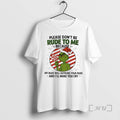 Trending Santa Grinch Christmas Please Dont Be Rude To Me Because My Rude Will Outrude