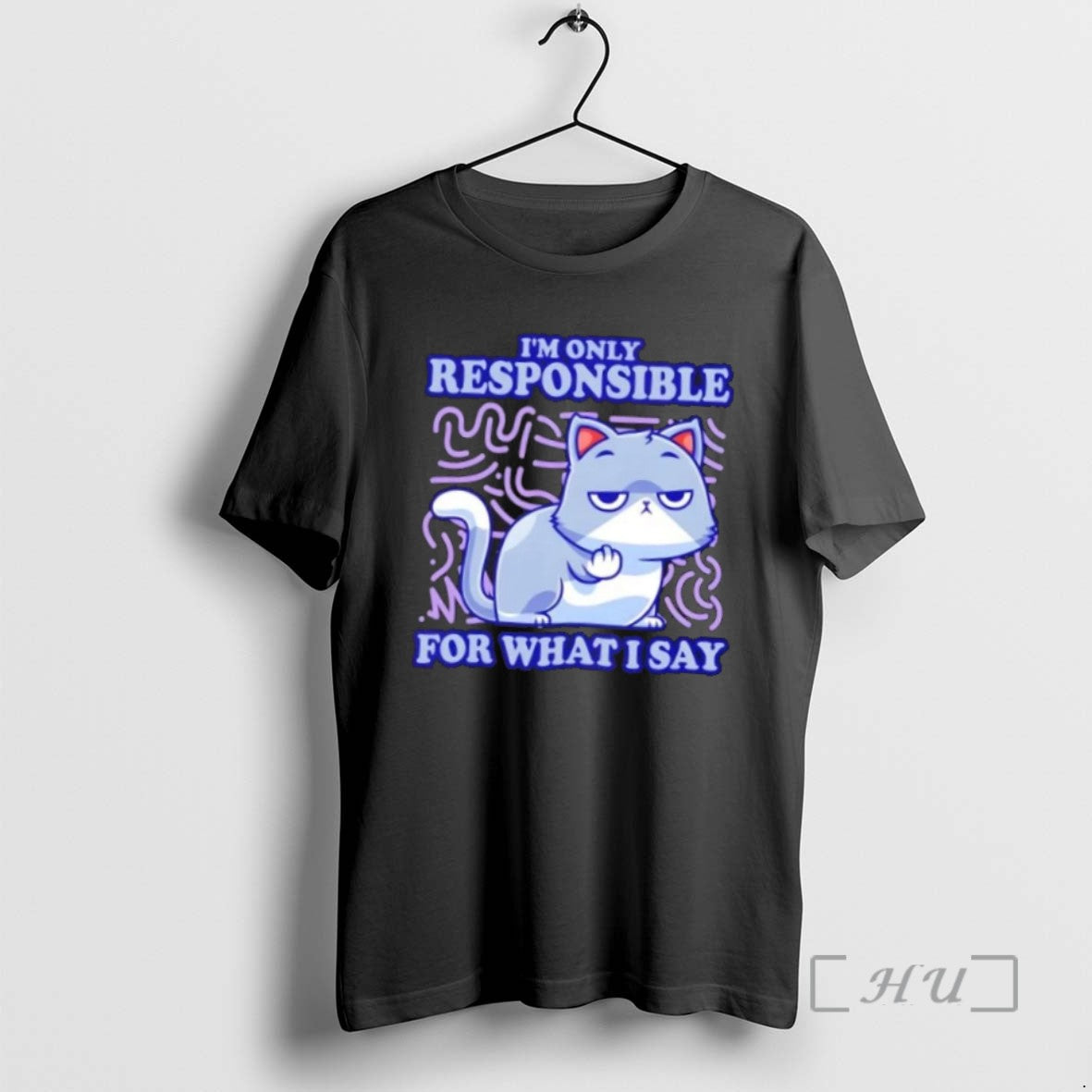 Trending Sassy Cat Waiting Gesture Im Only Responsible For What I Say T Shirts Sweater