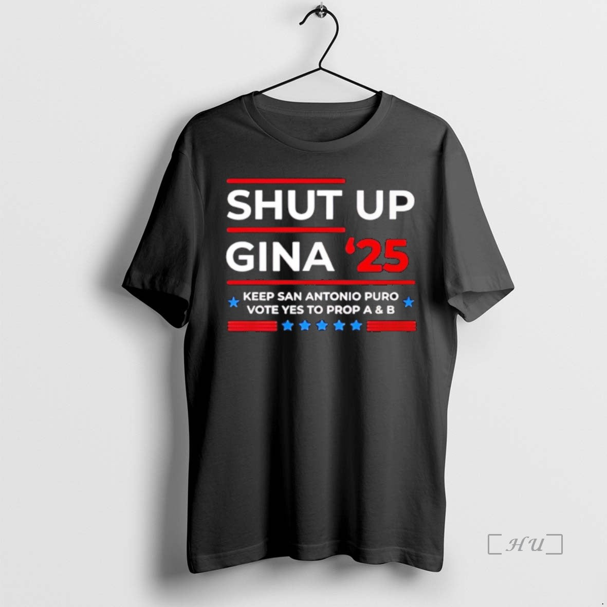 Trending Shut Up Gina 2025 Keep San Antonio Puro Vote Yes To Prop A