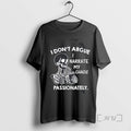 Trending Skeleton I Dont Argue I Narrate My Chaos Passionately Tee Shirts Sweater