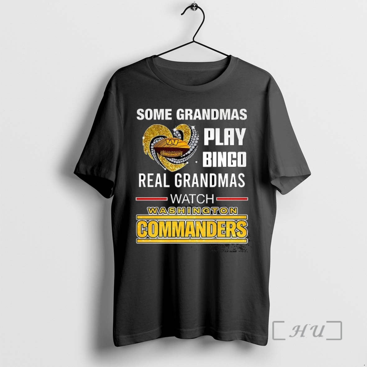 Trending Some Grandmas Play Bingo Real Grandmas Watch Washington Commanders Football Diamond Heart T Shirts