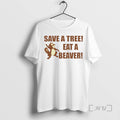 Trending Squirrel Save A Tree Eat A Beaver Tee Shirts Sweater