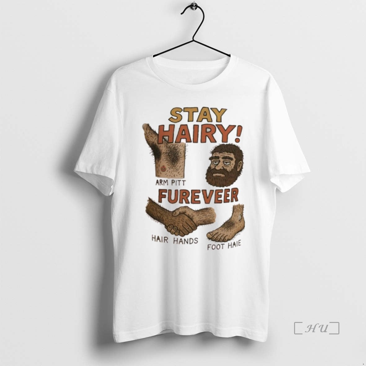 Trending Stay Hairy Arm Pitt Fureveer Hair Hands Foot Haie T Shirt Sweater