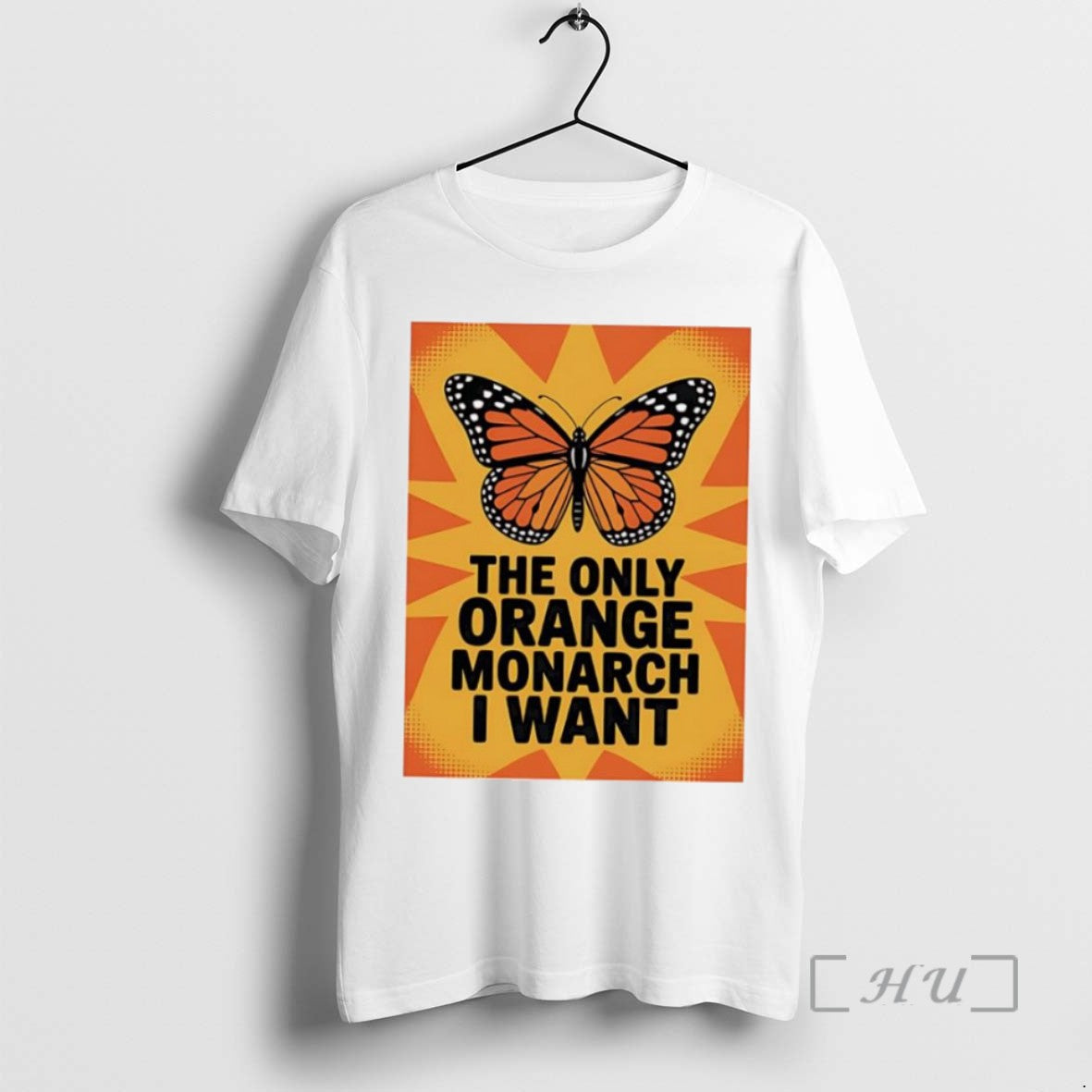 Trending The Only Orange Monarch I Want Anti Trump