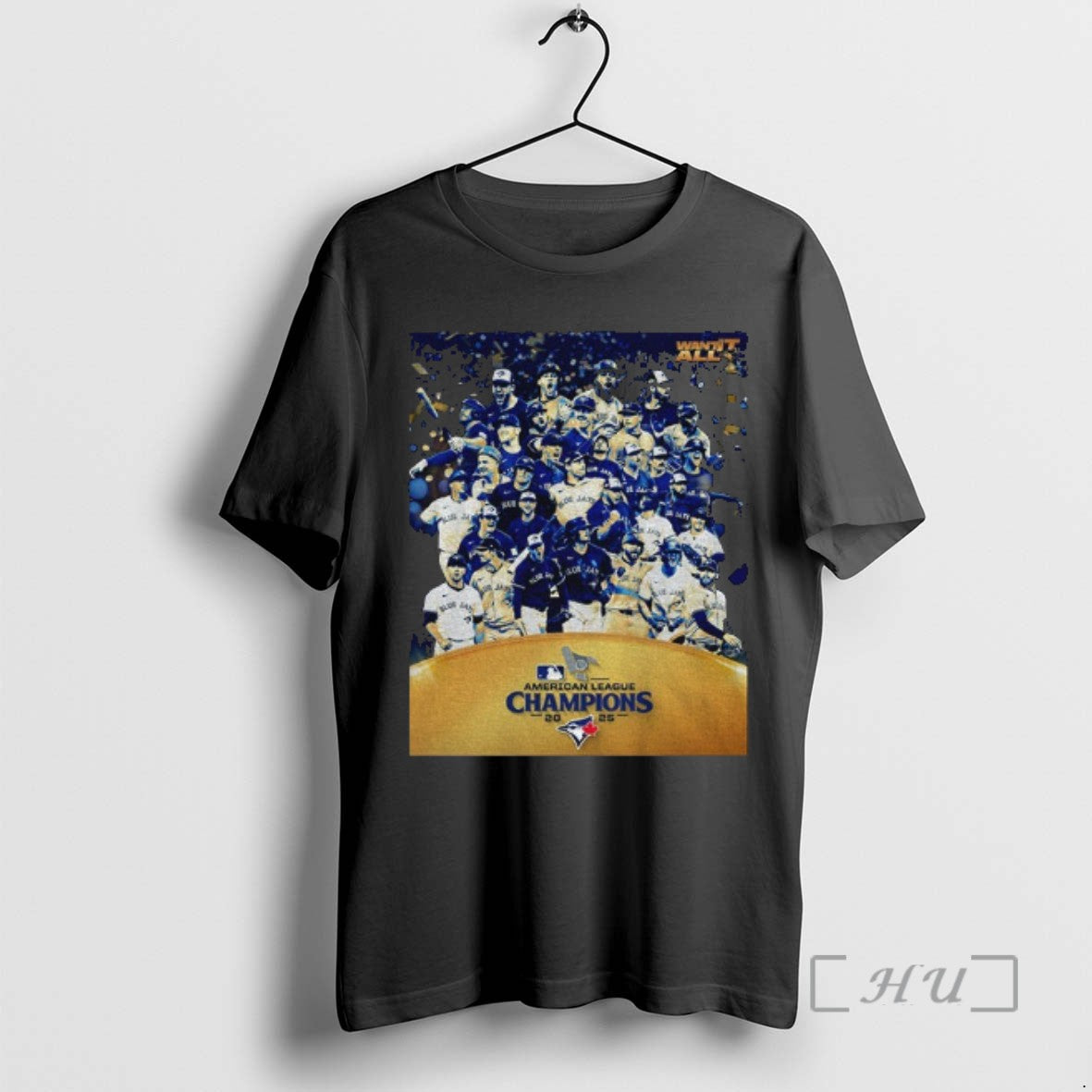 Trending Toronto Blue Jays 2025 American League Champions Want It All Tee Shirt Sweater