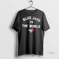 Trending Toronto Blue Jays Vs The World Graphic Tee Shirt Sweater