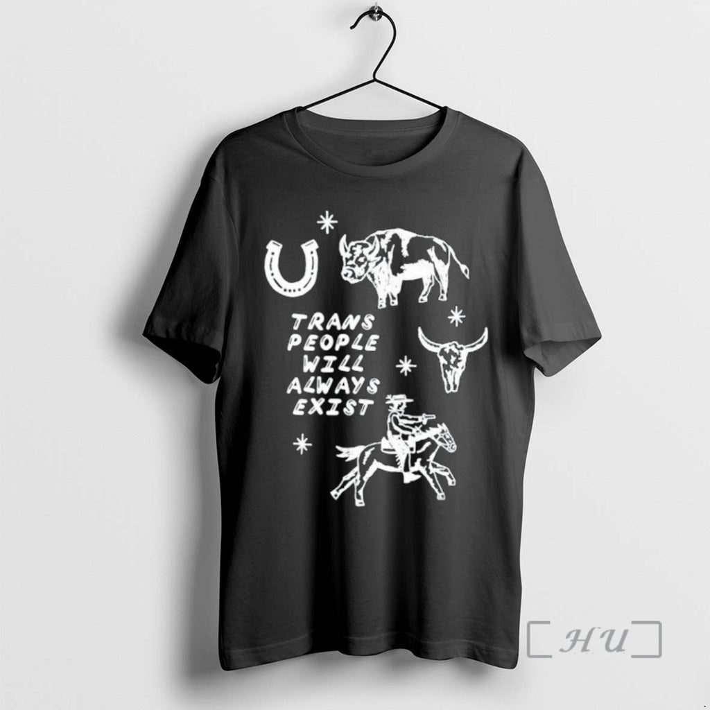 Trending Trans People Will Always Exist Cowboy Premium T Shirt Sweater