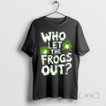 Trending Who Let The Frogs Out