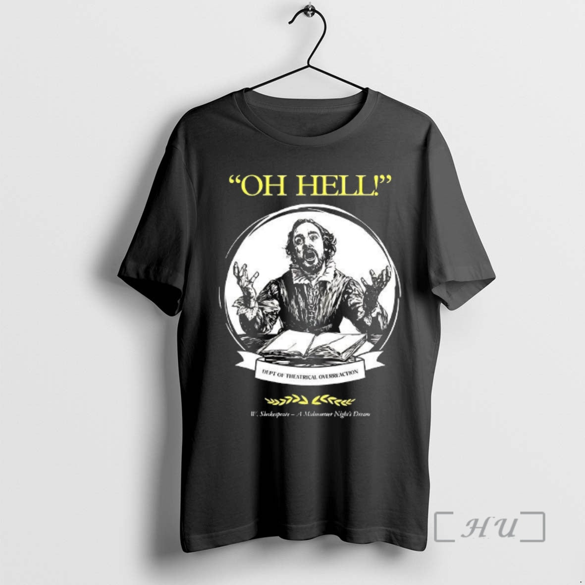 Trending William Shakespeare Oh Hell Dept Of Theatrical Overreaction Midsummer Nights Dream Premium T Shirts