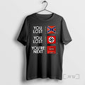 Trending You Lost You Lost Youre Next Flag Tee Shirt Sweater