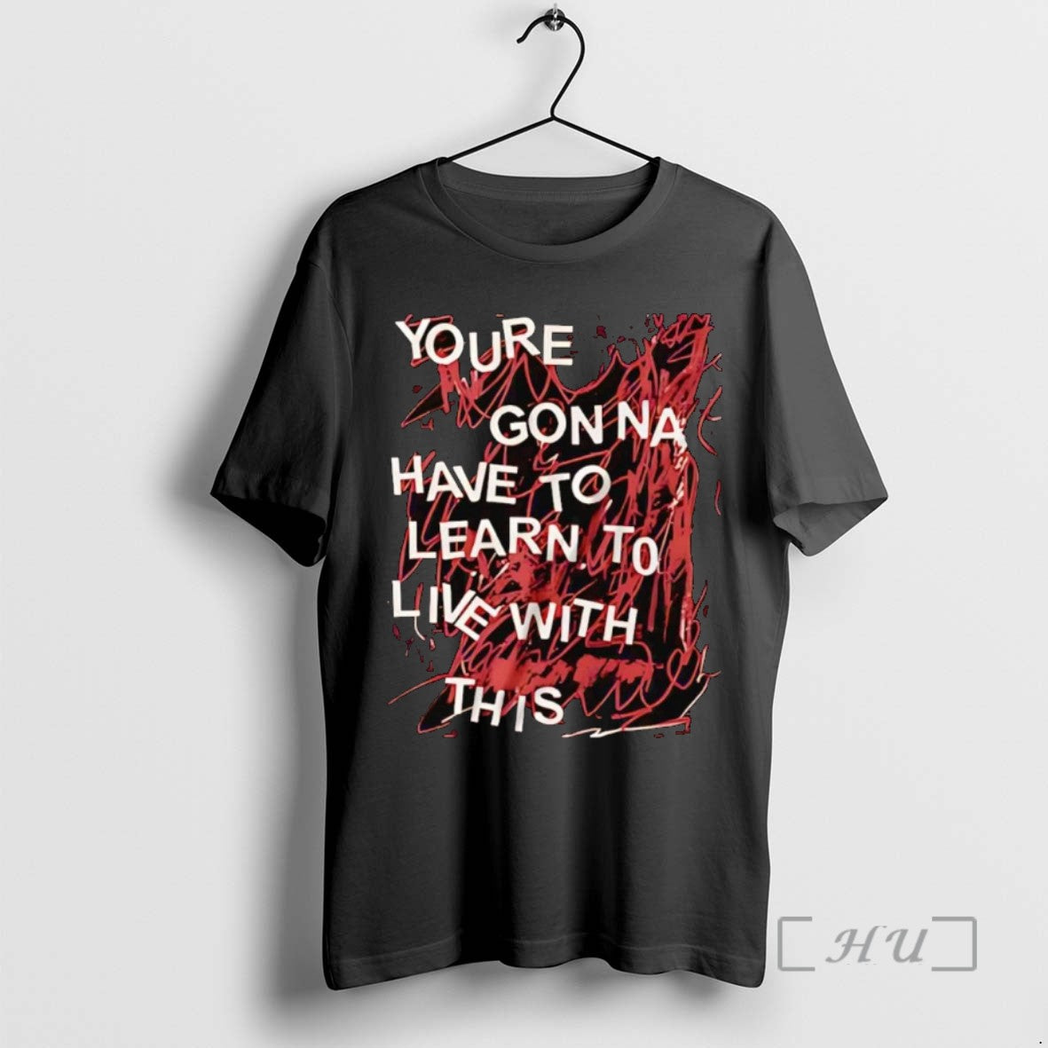 Trending Youre Gonna Have To Learn To Live With This Tee Shirt Sweater