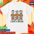 Trump Musk Vance Politics I Have A Dream Meme Shirt