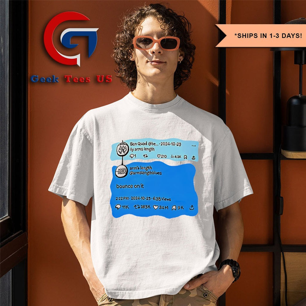 Twitter Ben Quad Arm’s Length Bounce On It shirt