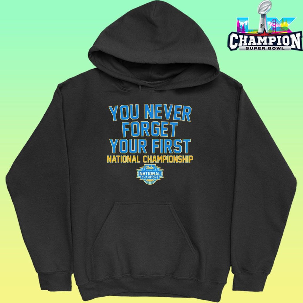 Ucla Bruins Wbb You Never Forget Your First National Championship 2026 Shirt