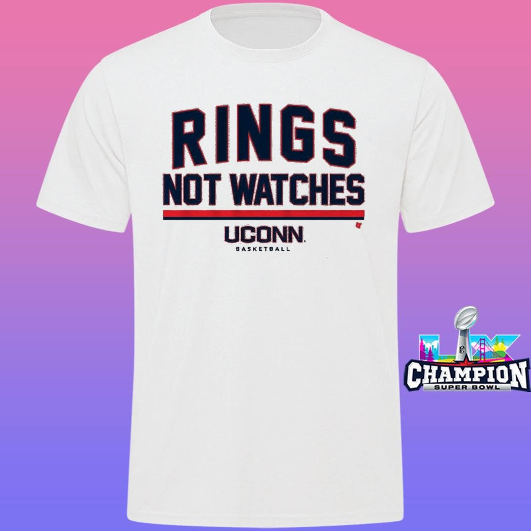 Uconn Basketball Rings Not Watches Shirt