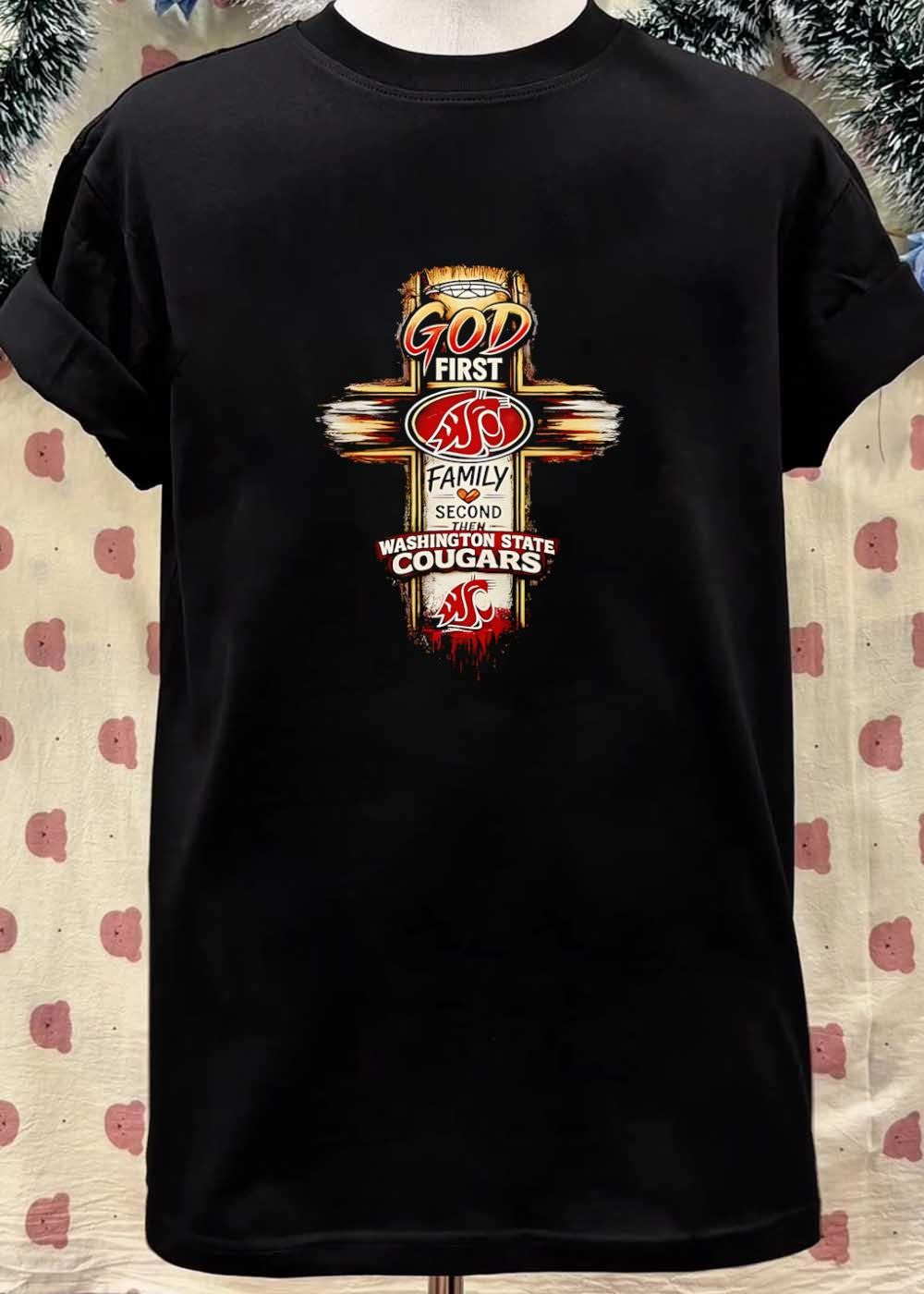 WSU Fan Gear God First Family Second Then Washington State Cougars T-Shirt