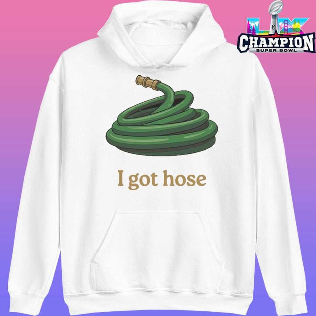 Water Pipe I Got Hose Shirt