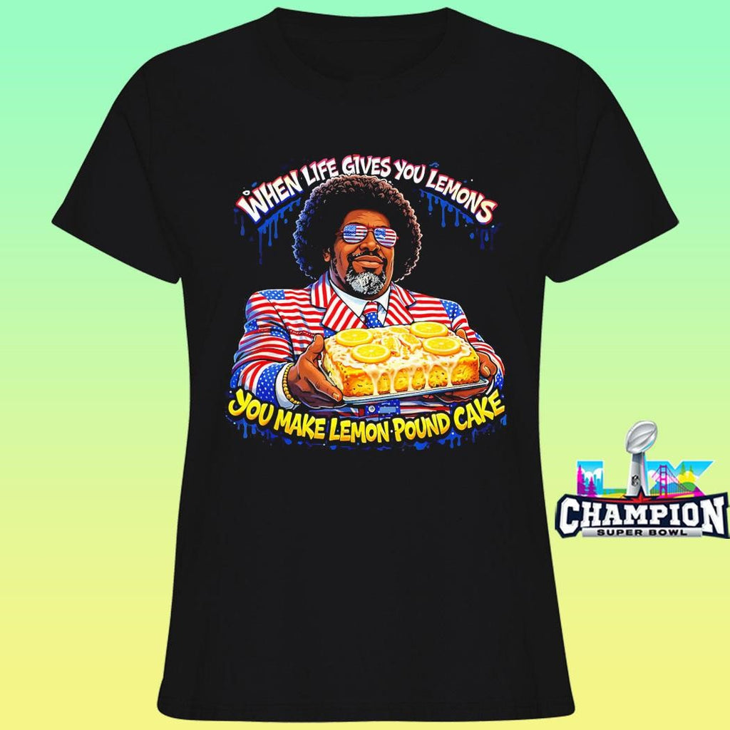 When Life Gives You Lemons You Make Lemon Pound Cake Afroman Shirt
