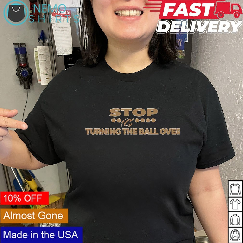Stop turning the ball over Cleveland Cavaliers shirt
