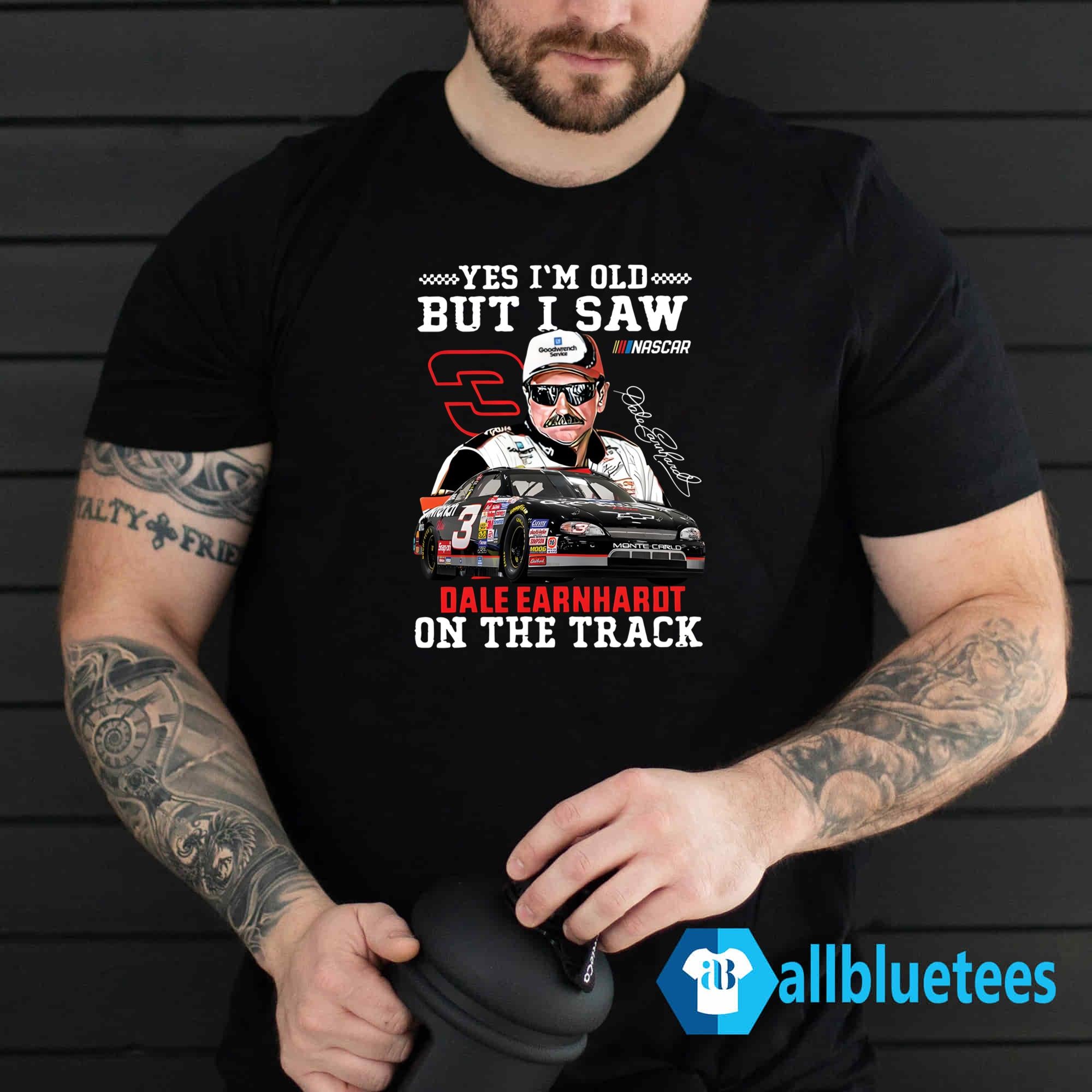 Yes I’m Old But I Saw Dale Earnhardt On The Track Shirt
