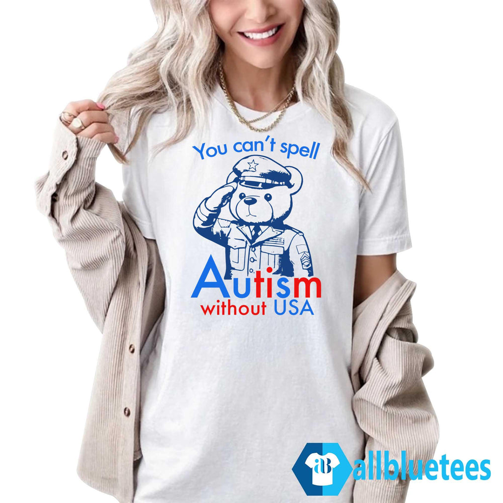 You Can’t Spell Autism Without USA Shirt