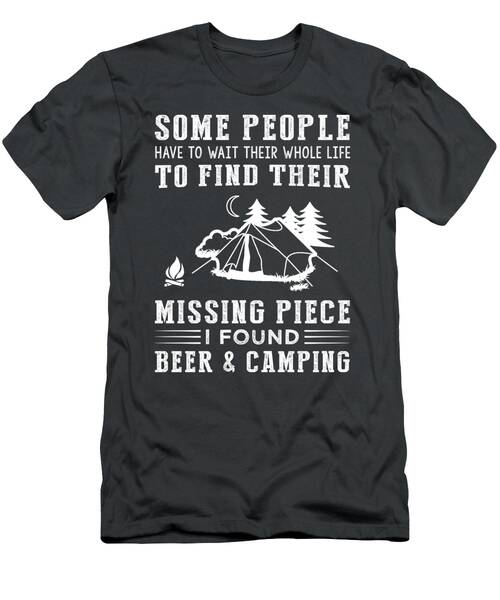 Camping With Beer My Perfect Missing Piece T-Shirt