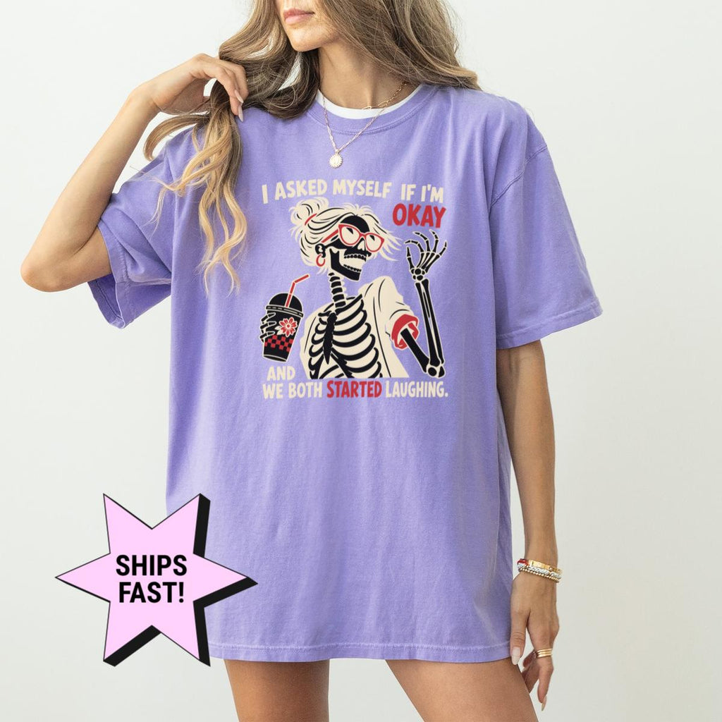 Asked Myself I'M Okay Comfort Colors Sarcastic Tee Relatable Mental Health Meme Skeleton (4)