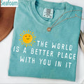 World Better Place Comfort Colors Positive Affirmation Kindness Tee Teacher Gif (1)