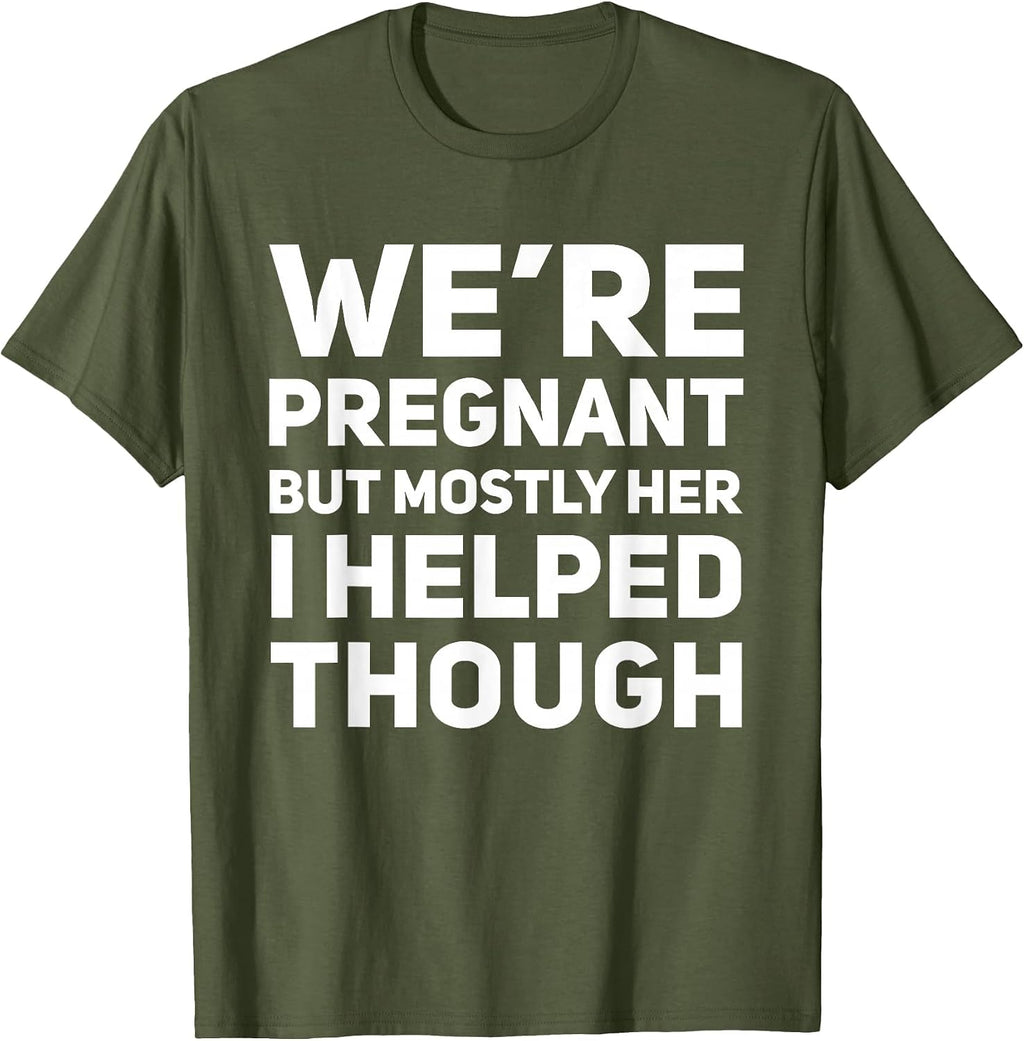 We'Re Pregnant Mostly Helped Though Pregnancy Unisex T-shirt, Sweatshirt, Hoodie (1)