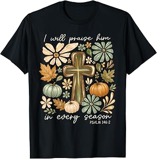 Praise Him Every Season Pumpkin Fall Christian God Unisex T-shirt, Sweatshirt, Hoodie (1)