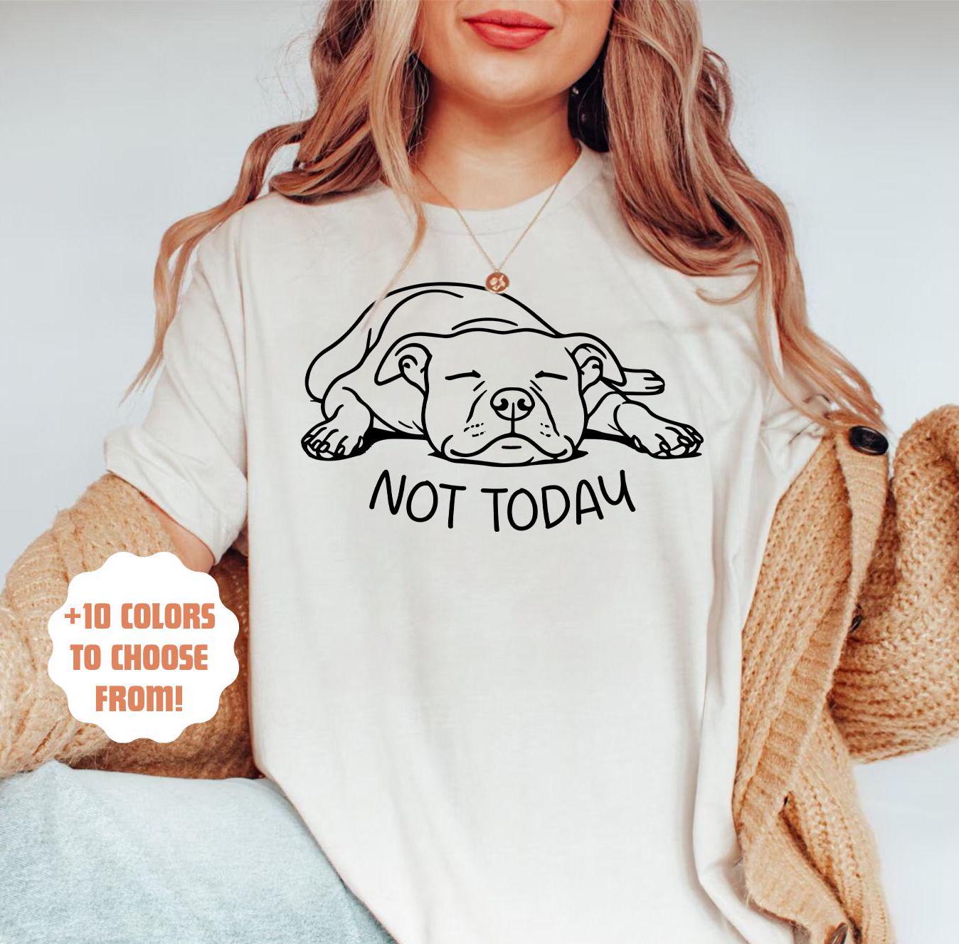 Today Pit Bull Pit Bull Pitbull Tee Pitbull Dog Mom Pittie Tee Pit Bull Lover (1)