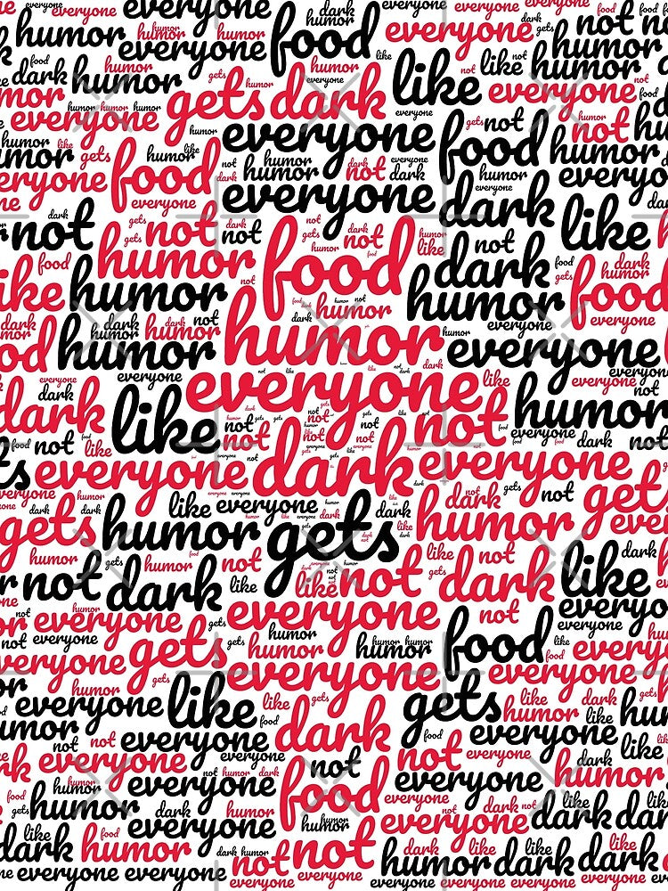 dark humor is like food not everyone gets it by AmberSiraj