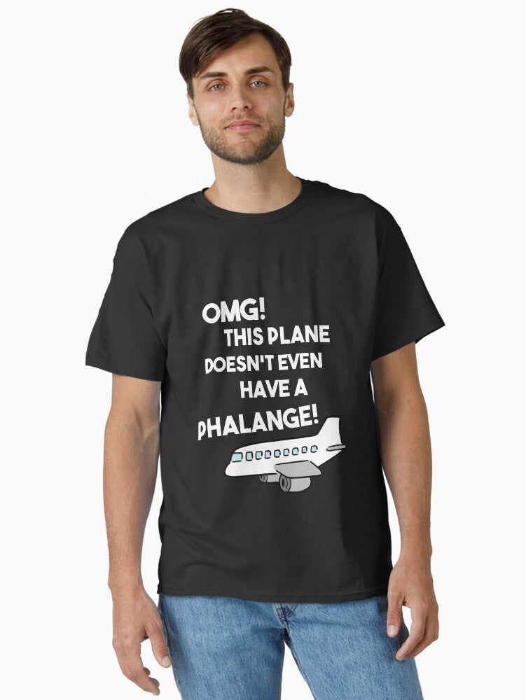 This Plane Doesn’t Even Have a Phalange! Classic T-Shirt