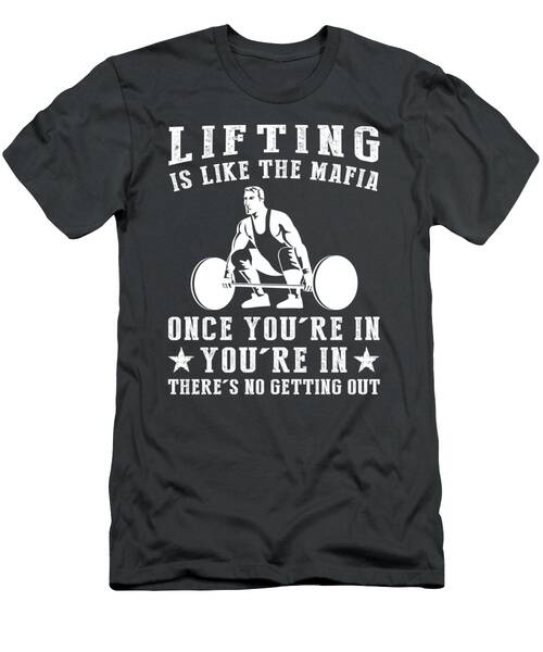 Muscle Up No Backing Down Hilarious Lifting Mafia Tshirt T-Shirt