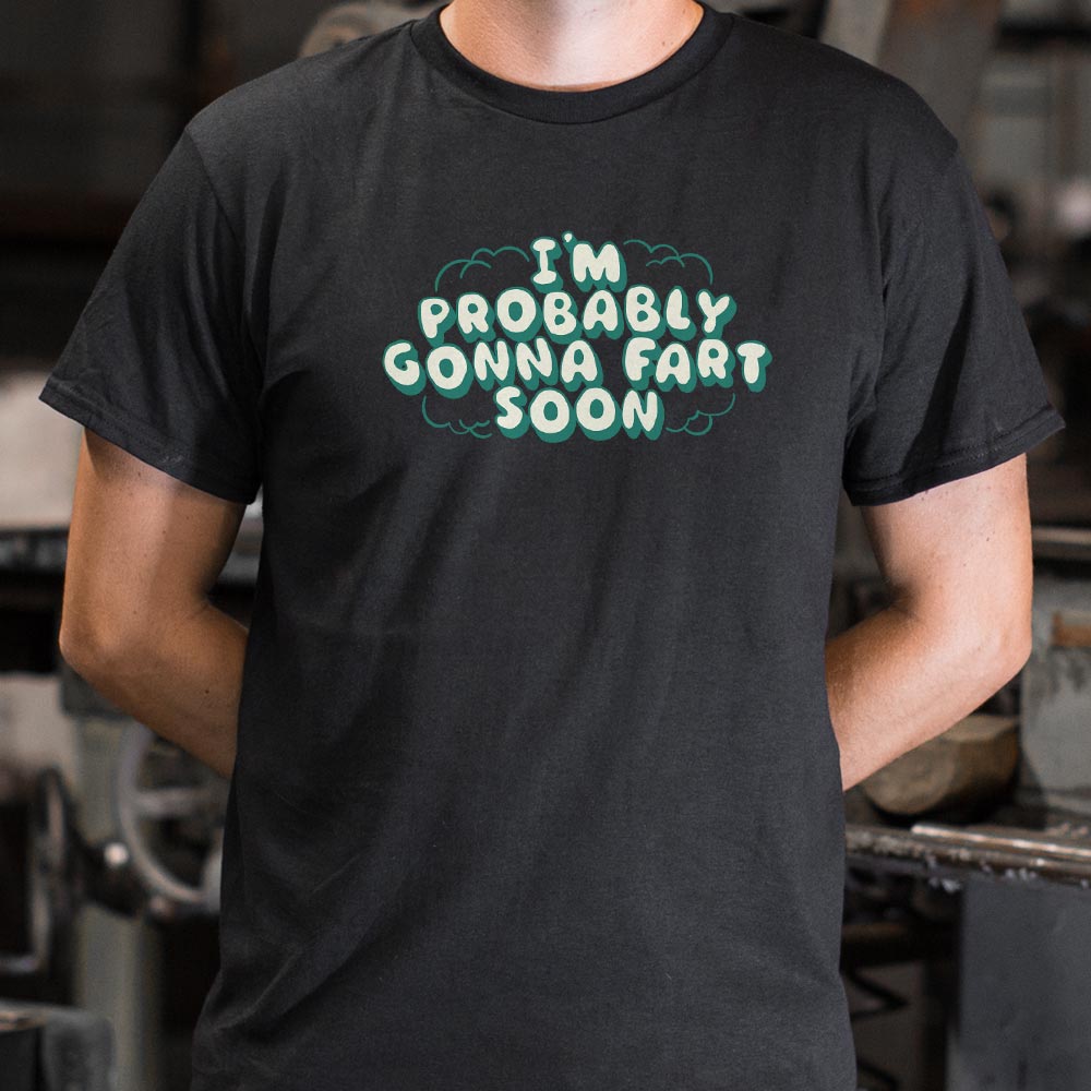 Probably Gonna Fart