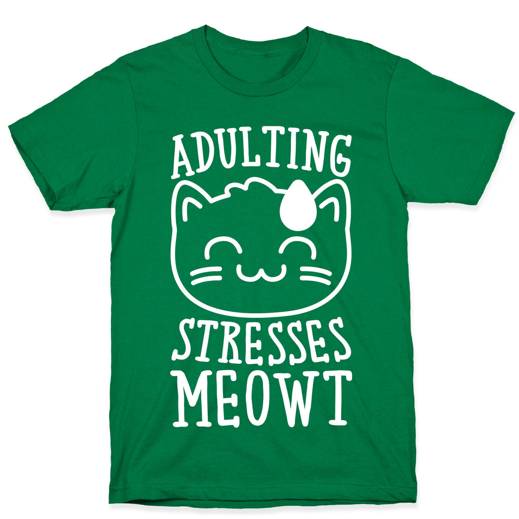 Adulting Stresses Meowt White Print T-Shirt
